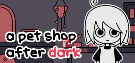 《天黑之后的宠物店（A pet shop after dark）》|v1.05|中文|免安装硬盘版