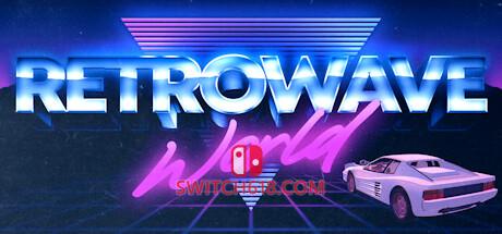 《逆波世界(Retrowave World)》|中文|免安装硬盘版