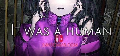 《It was a human》|Build 15131949|中文|免安装硬盘版