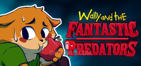 《沃利和神奇的掠夺者(Wally and the FANTASTIC PREDATORS)》|v10074807|中文|免安装硬盘版