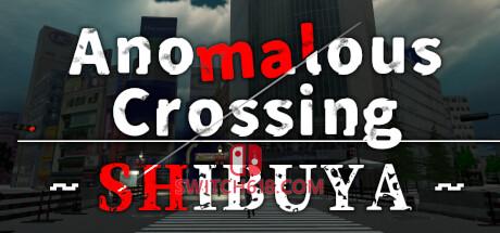 《異変交差点 ～渋谷～(Anomalous Crossing ~Shibuya~)》|英日文|免安装硬盘版