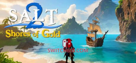 Switch618|免费Switch游戏PC游戏下载 《盐2黄金海岸(Salt 2 Shores of Gold)》|v2026.3.3+STEAM联机补丁|中文|免安装硬盘版
