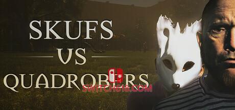 《斯库夫对决夸德罗伯(Skufs VS Quadrobers)》|Build 17610761|中文|免安装硬盘版