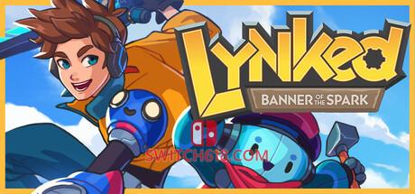 《联结：星火之盟(Lynked: Banner of the Spark)》|Build 20700179|中文|免安装硬盘版