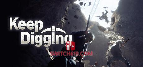 《挖！挖！挖！(Keep Digging)》|Build 24252428+STEAM联机补丁|中文|免安装硬盘版