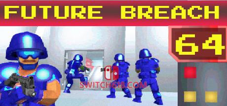《未来突破64(Future Breach 64)》|Build 25188963|中文|免安装硬盘版