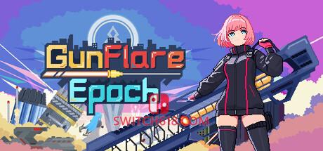 《枪焰纪元(Gunflare Epoch)》|v1.1|中文|免安装硬盘版