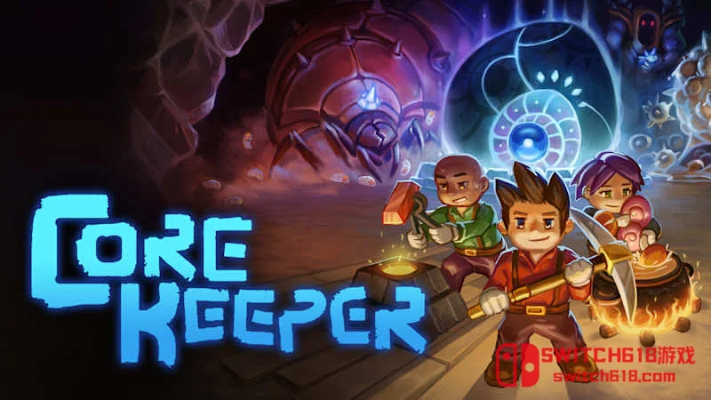 Switch618|免费Switch游戏PC游戏下载 地心护核者 Core Keeper|本体+1.1.2.8.2补丁|中文|NSP|