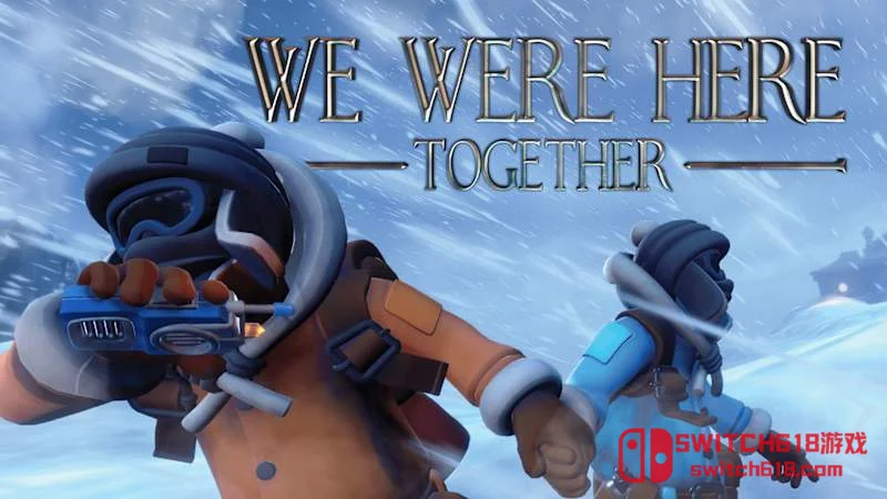 Switch618|免费Switch游戏PC游戏下载 我们一起在这里 We Were Here Together|本体+1.0.6补丁|中文|NSZ|