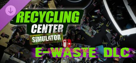 《回收中心模拟器(Recycling Center Simulator)》|V20260220+E-Waste DLC|中文|免安装硬盘版