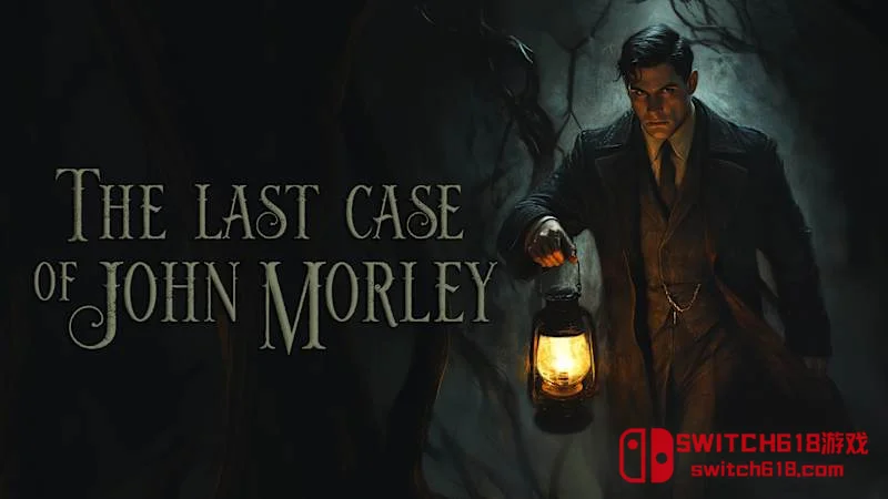 Switch618|免费Switch游戏PC游戏下载 约翰·莫利的最后一案 The Last Case of John Morley|本体+1.0.1补丁|中文|NSZ|