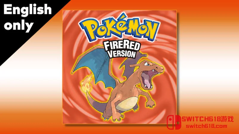 Switch618|免费Switch游戏PC游戏下载 宝可梦 火红绿叶|本体+中文+可存档|NSP|Pokémon FireRed Version and Pokémon LeafGreen Version