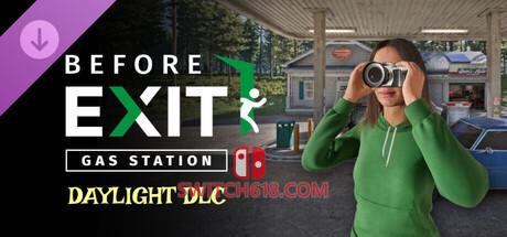 《离场前：加油站(Before Exit: Gas Station)》|V20260326+Daylight DLC|中文|免安装硬盘版