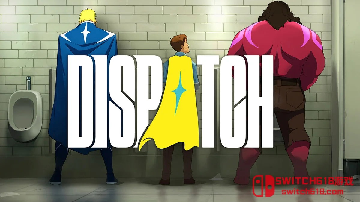 Switch618|免费Switch游戏PC游戏下载 超英派遣中心 Dispatch|本体+1.0.17397补丁|中文|NSZ|