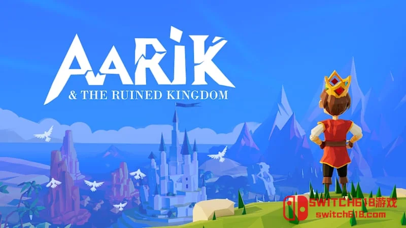 Switch618|免费Switch游戏PC游戏下载 阿里克 与废墟王国 Aarik And The Ruined|本体+1.3.36补丁|中文|NSZ|