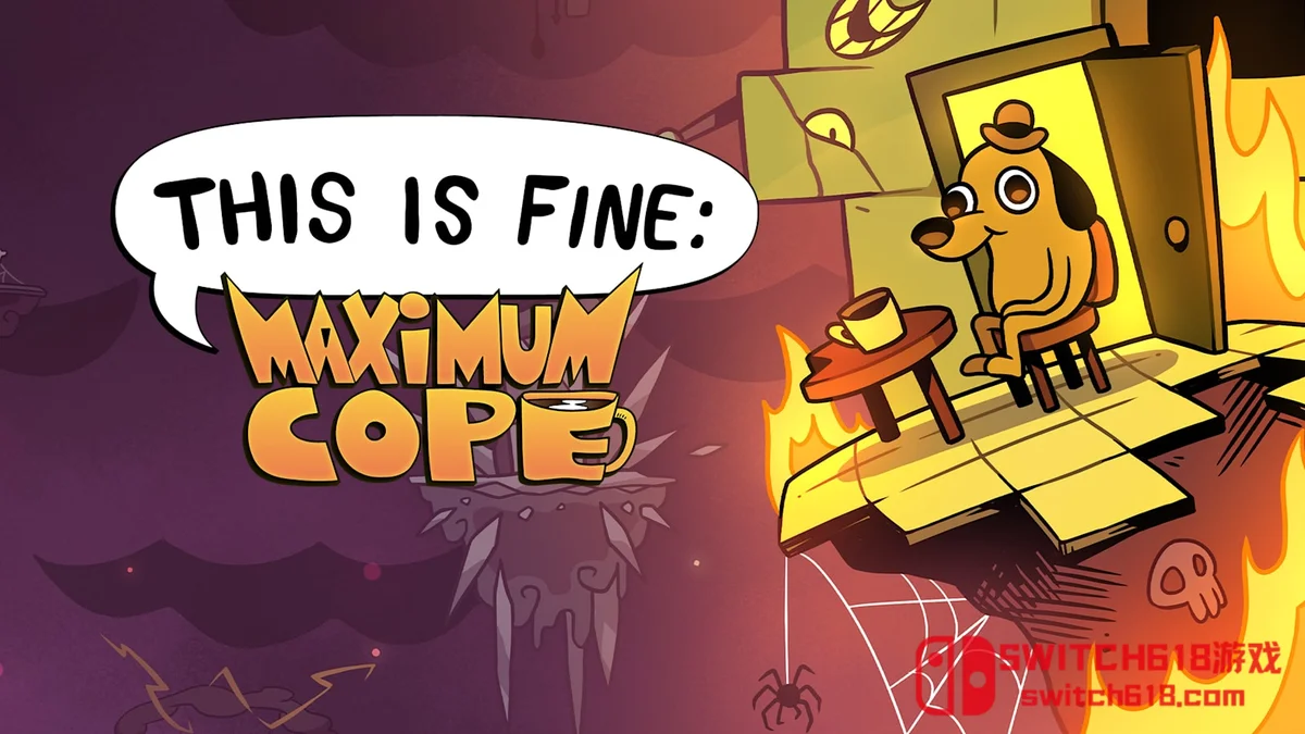 Switch618|免费Switch游戏PC游戏下载 一切都好 极限硬撑 This is Fine Maximum Cope|中文|NSZ|