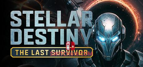 《星际命运：最后的幸存者(Stellar Destiny: The Last Survivor)》|Build 22402434|中文|免安装硬盘版
