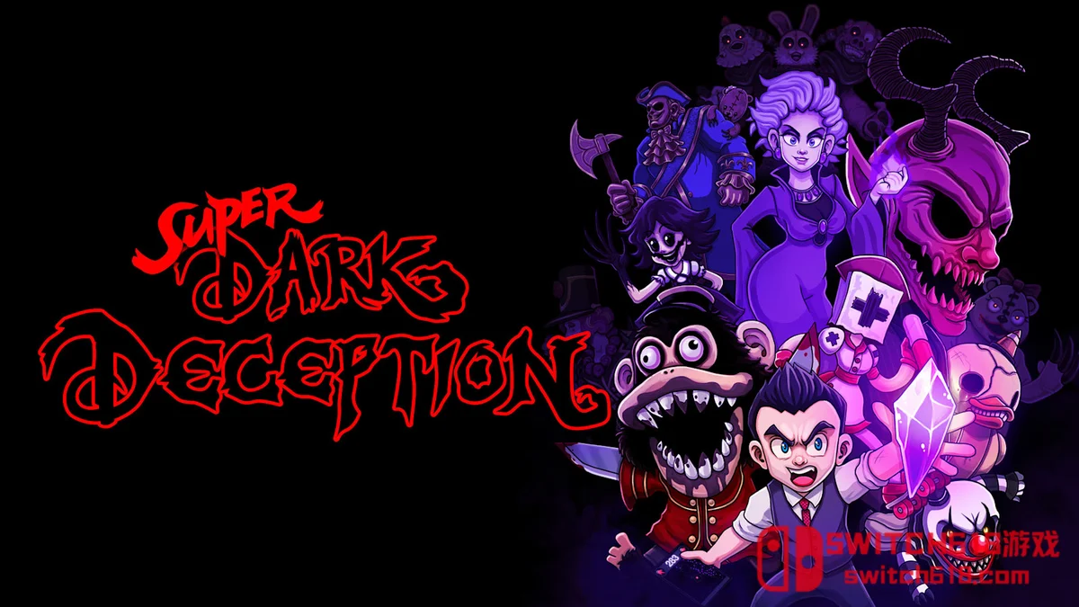 超级黑暗欺骗 Super Dark Deception|本体+2.0.2补丁|中文|NSZ|