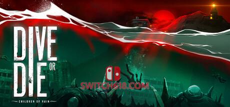 Switch618|免费Switch游戏PC游戏下载 《生死深潜:雨之子民(DIVE or DIE – Children of Rain)》|v1.0.5.882|中文|免安装硬盘版