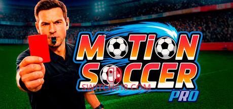 《动感足球(Motion Soccer PRO)》|Build 24399078+STEAM联机补丁|中文|免安装硬盘版