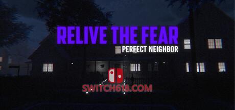 《重温恐惧 – 完美邻居(Relive the Fear – Perfect Neighbor)》|Build 24387619|中文|免安装硬盘版