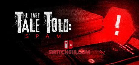 《最后的讲述：骚扰电话(The Last Tale Told: Spam)》|Build 24153420|中文|免安装硬盘版