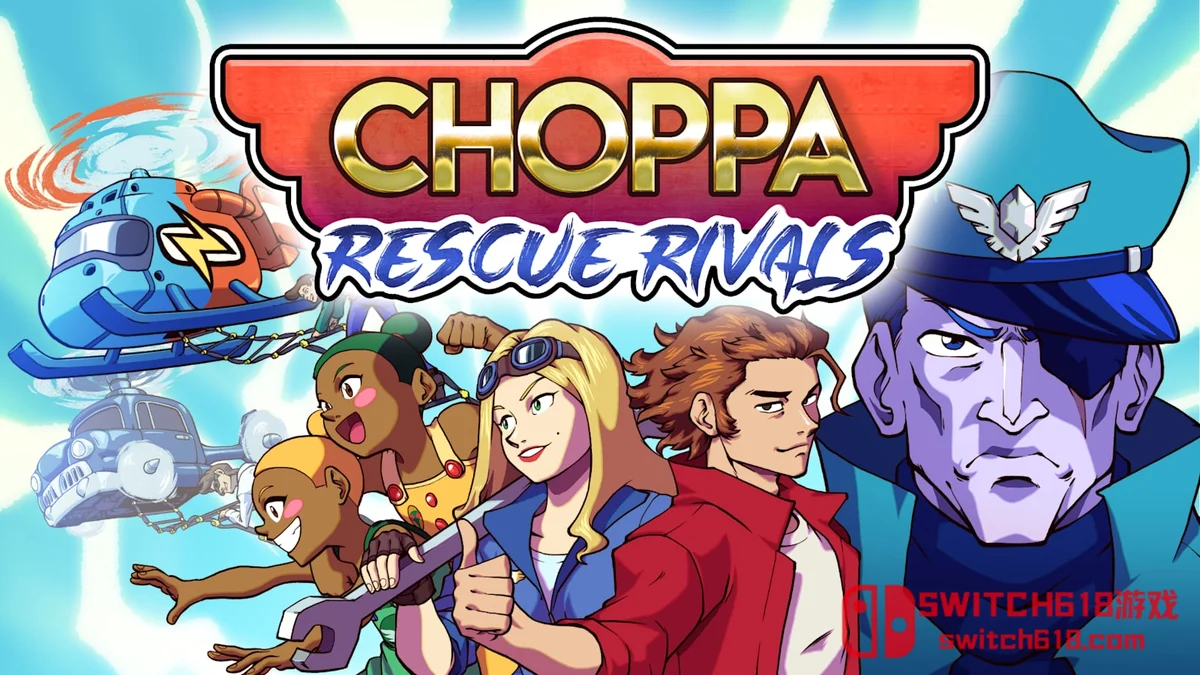 Switch618|免费Switch游戏PC游戏下载 肖帕 营救对手 Choppa Rescue Rivals|本体+1.0.1补丁|中文|NSZ|