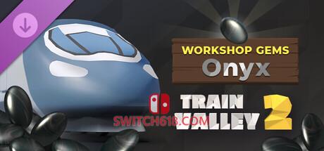 《火车山谷2(Train Valley 2)》|Build 24775501+Workshop Gems – Onyx+全DLC|中文|免安装硬盘版