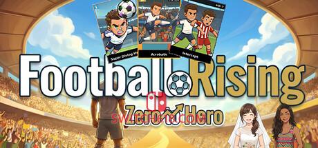 《足球崛起：从零到英雄(Football Rising:Zero to Hero)》|Build 25028853|中文|免安装硬盘版