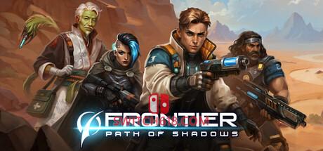 Switch618|免费Switch游戏PC游戏下载 《边境:暗影之路(Frontier: Path of Shadows)》|Build 25254897|中文|免安装硬盘版