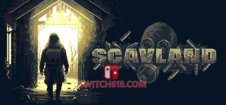Switch618|免费Switch游戏PC游戏下载 《拾荒之地(Scavland)》|v0.7.4|中文|免安装硬盘版