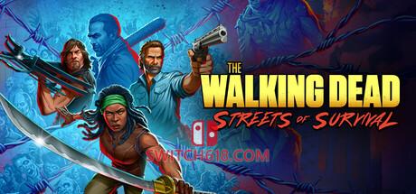 Switch618|免费Switch游戏PC游戏下载 《行尸走肉:街头求生(The Walking Dead: Streets of Survival)》|英语|免安装硬盘版