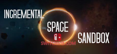 Switch618|免费Switch游戏PC游戏下载 《增量太空沙盒(Incremental Space Sandbox)》|Build 25387029|中文|免安装硬盘版