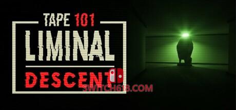 Switch618|免费Switch游戏PC游戏下载 《磁带101:临界下坠(Tape 101: Liminal Descent)》|Build 25403879|中文|免安装硬盘版