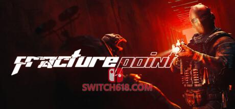 Switch618|免费Switch游戏PC游戏下载 《断裂点(Fracture Point)》|v20260922|中文|免安装硬盘版