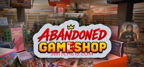 Switch618|免费Switch游戏PC游戏下载 《废弃游戏商店(Abandoned Gameshop)》|Build 25514896|中文|免安装硬盘版
