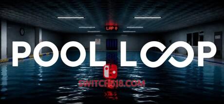 Switch618|免费Switch游戏PC游戏下载 《循环泳池(POOL LOOP)》|Build 25553535|中文|免安装硬盘版
