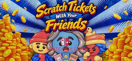 Switch618|免费Switch游戏PC游戏下载 《和朋友一起刮刮乐(Scratch Tickets With Your Friends 🎰)》|Build 25511731|中文|免安装硬盘版