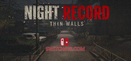Switch618|免费Switch游戏PC游戏下载 《夜间记录:薄墙(Night Record: Thin Walls)》|Build 25532716|中文|免安装硬盘版