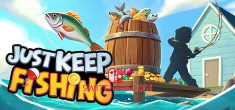《只管钓鱼(Just Keep Fishing)》|Build 25042121|中文|免安装硬盘版