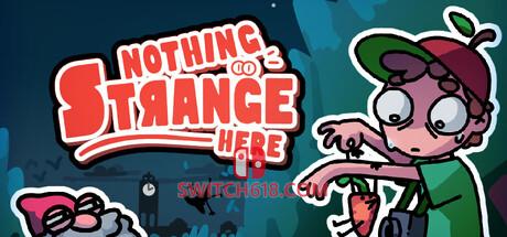 《这里没有奇怪的事(Nothing Strange Here)》|Build 25175253|中文|免安装硬盘版