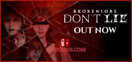 Switch618|免费Switch游戏PC游戏下载 《破碎怪谈:切勿欺骗(BrokenLore: DON’T LIE)》|中文|免安装硬盘版