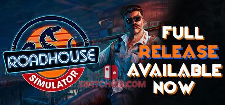 Switch618|免费Switch游戏PC游戏下载 《路边酒馆模拟器(Roadhouse Simulator)》|中文|免安装硬盘版
