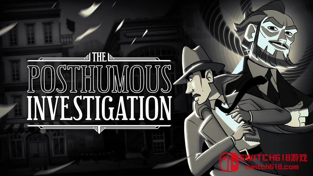 Switch618|免费Switch游戏PC游戏下载 布拉斯 库巴斯的死后委托 The Posthumous Investigation|中文|NSZ|