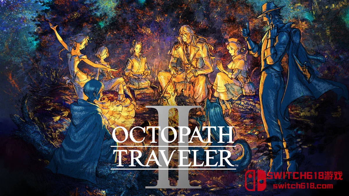 Switch618|免费Switch游戏PC游戏下载 《八方旅人2/歧路旅人2》|本体+1.1.1补丁+1DLC|中文+国语配音|XCI|Octopath Traveler II
